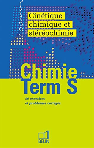 Cinétique chimique et stéréochimie chimie, term S