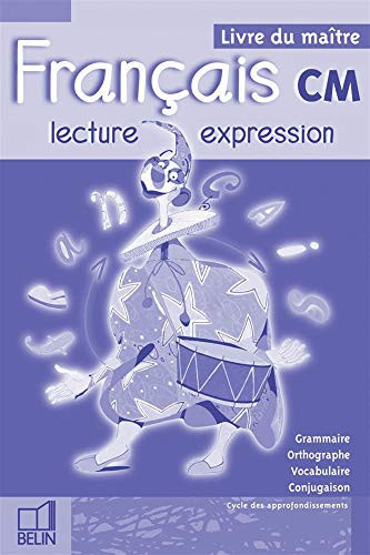 Français CM Lecture et expression. Livre du maître