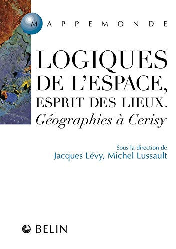 Logiques de l'espace, esprit des lieux.: esprit des lieux Géographies à Cérisy