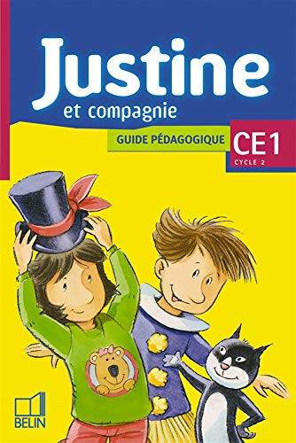 Justine et Compagnie CE1: Guide pédagogique