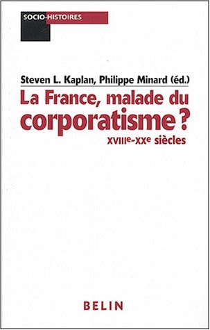 La France, malade du corporatisme ?: XVIIIe-XXe siècles