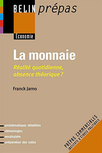 La monnaie réalité quotidienne, absence théorique