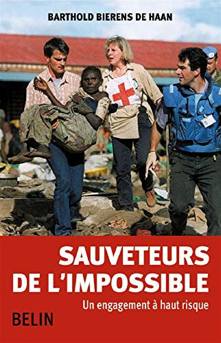 Sauveteurs de l'impossible un engagement à haut risque
