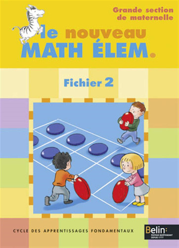 Le nouveau Math Elem Cycle des apprentissages fondamentaux, fichier 2, grande section maternelle