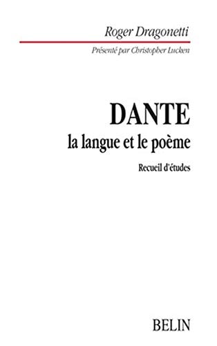 Dante : la langue et le poème: Recueil d'études
