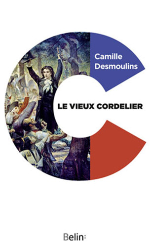 Le Vieux Cordelier et précédée de Camille Desmoulins