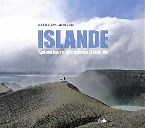 Islande splendeurs et colères d'une île