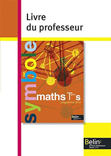 Maths Tle S Livre du professeur, programme 2012