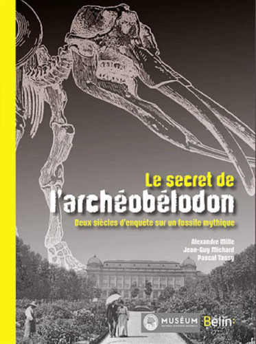 Le secret de l'archéobélodon deux siècles d'enquête sur un fossile mythique