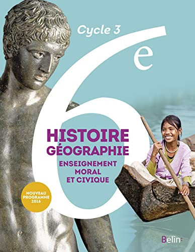 Histoire Géographie Enseignement moral et civique 6e Cycle 3 Manuel de l'élève