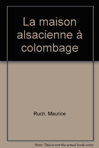 La maison alsacienne à colombage (French Edition)
