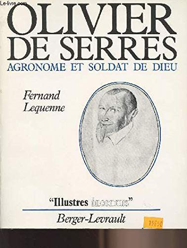 Olivier de Serres: Agronome et soldat de Dieu (Collection "Illustres inconnus") (French Edition)