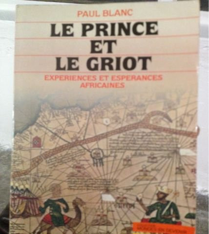Le prince et le griot: Expériences et espérances africaines (Collection Mondes en devenir. Série Bâtisseurs d'avenir) (French Edition)