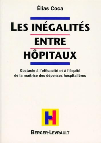 Les inégalités entre hôpitaux obstacle à l'efficacité et à l'équité de la maîtrise des dépenses hospitalières