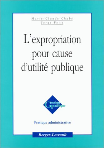 L'expropriation pour cause d'utilité publique