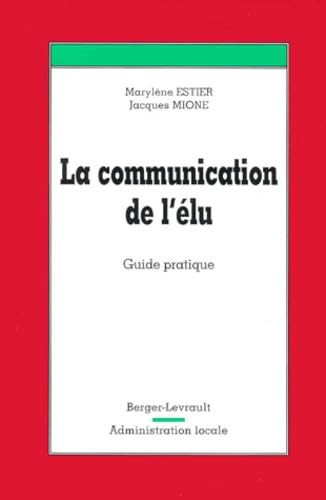 La communication de l'élu - guide pratique