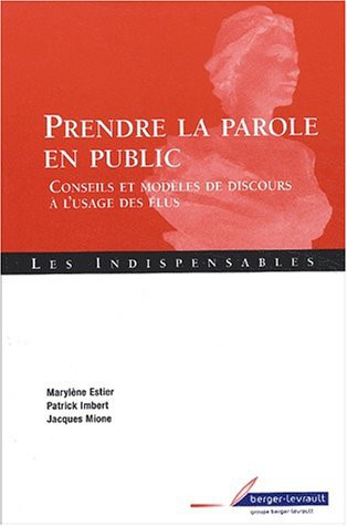 Prendre la parole en public Conseils et modèles de discours à l'usage des élus