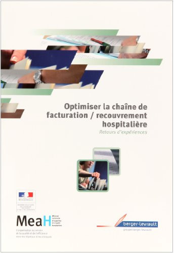 Optimiser la chaîne de facturation/recouvrement hospitalière retours d'expériences