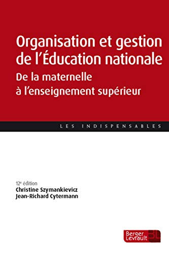 Organisation et gestion de l'Education nationale De la maternelle à l'enseignement supérieur