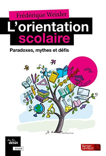 L'orientation scolaire Paradoxes, mythes et défis