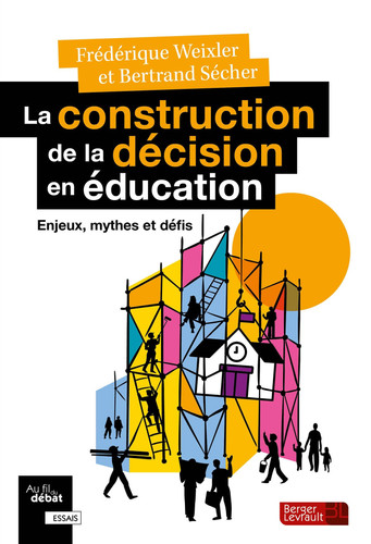 La construction de la décision en éducation Enjeux, mythes et défis