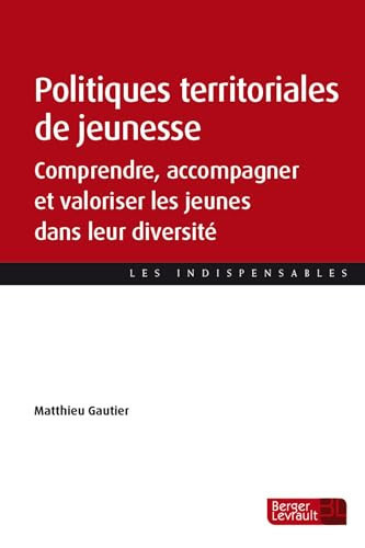Politiques territoriales de jeunesse Comprendre, accompagner et valoriser les jeunes dans leur diversité