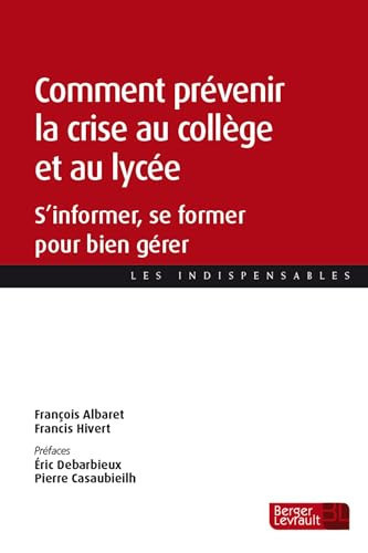 Comment prévenir la crise au collège et au lycée S'informer, se former pour bien gérer
