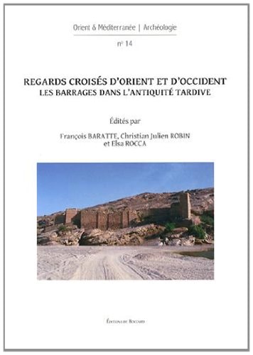 Regards croisés d'Orient et d'Occident Les barrages dans l'Antiquité tardive