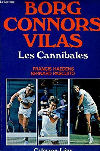 Borg, Connors, Vilas les cannibales