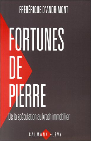 Fortunes de pierre de la spéculation au krach immobilier