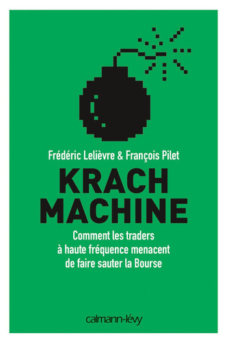 Krach machine comment les traders à haute fréquence menacent de faire sauter la Bourse