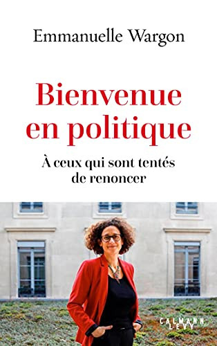 Bienvenue en politique à ceux qui sont tentés de renoncer