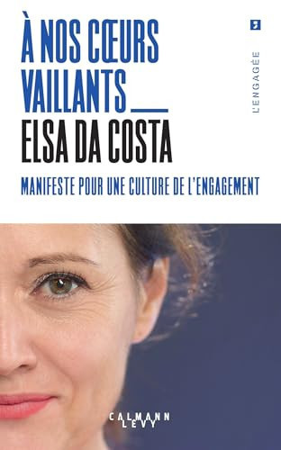 A nos coeurs vaillants - Manifeste pour une culture de l'engagement