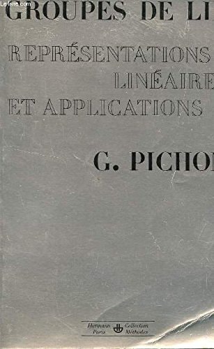 Groupes de Lie: représentations linéaires et applications (Collection Méthodes) (French Edition)