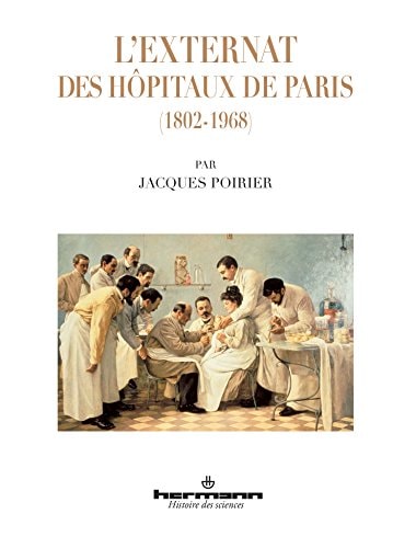 L'Externat des hôpitaux de Paris (1802-1968)
