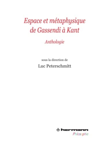 Espace et métaphysique de Gassendi à Kant anthologie