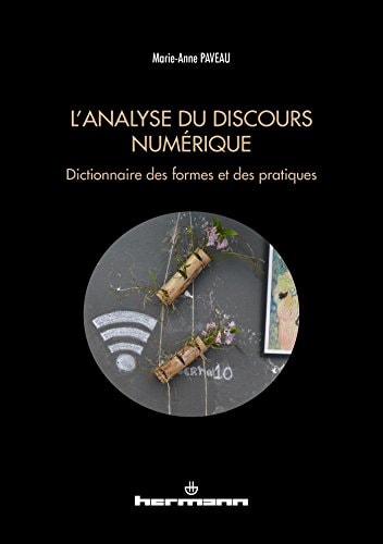 L'analyse du discours numérique dictionnaire des formes et des pratiques