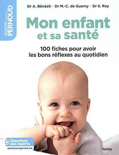 Mon enfant et sa santé 100 fiches pour avoir de bons réflexes au quotidien