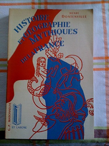 Histoire et géographie mythiques de la France (French Edition)