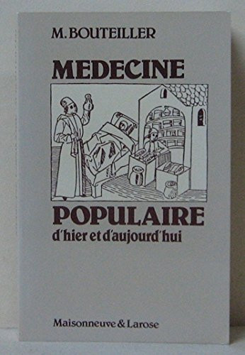 Médecine populaire d'hier et d'aujourd'hui