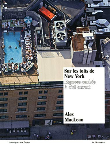 Sur les toits de New York espaces cachés à ciel ouvert
