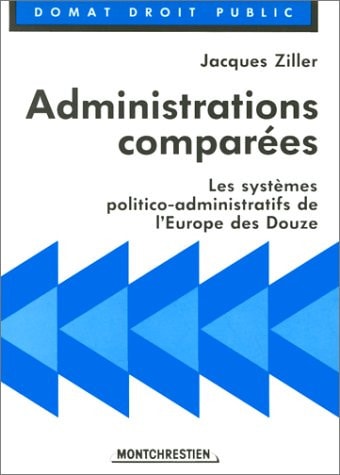 Administrations comparées les systèmes politico-administratifs de l'Europe des douze