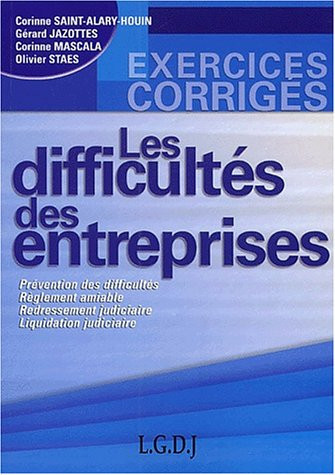 Les difficultés des entreprises prévention des difficultés, règlement amiable, redressement judiciaire, liquidation judiciaire