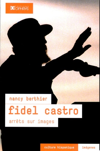 Fidel Castro arrêts sur images