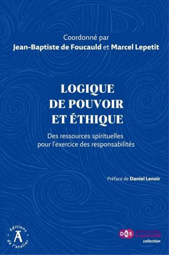 Logique de pouvoir et éthique - Des ressources spirituelles