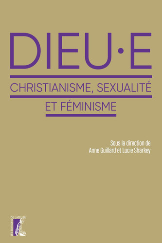 Dieu.e Christianisme, sexualité et féminisme