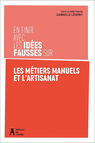 En finir avec les idées fausses sur les métiers manuels et l