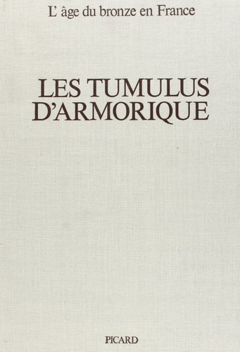 L'âge du bronze en France Les tumulus d'Armorique