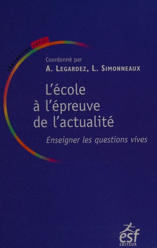 L'école à l'épreuve de l'actualité enseigner les questions vives