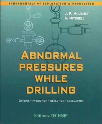 Abnormal Pressures While Drilling: Prediction, Detection, Evaluation